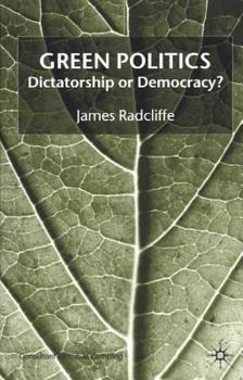 Paperback Green Politics: Dictatorship or Democracy? Book