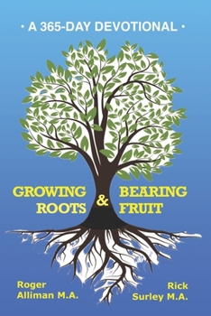 Paperback Growing Roots & Bearing Fruit: A 365-Day Devotional Book