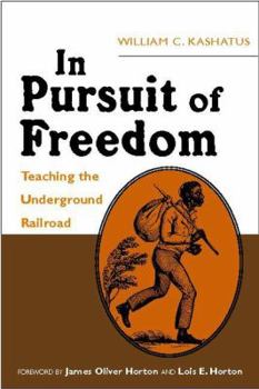 Paperback In Pursuit of Freedom: Teaching the Underground Railroad Book