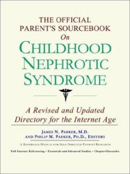 Paperback The Official Parent's Sourcebook on Childhood Nephrotic Syndrome Book