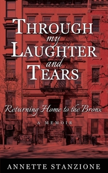 Paperback Through My Laughter and Tears: Returning Home to the Bronx -- A Memoir Book