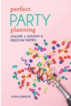 Paperback Perfect Party Themes Volume 1: Holiday & Mexican Themes Book