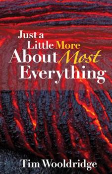 Paperback Just A Little More About Most Everything Book