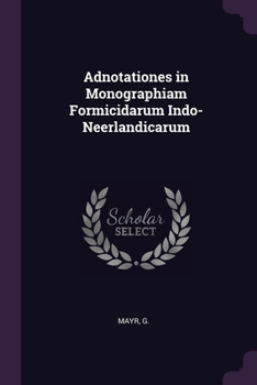 Paperback Adnotationes in Monographiam Formicidarum Indo-Neerlandicarum Book