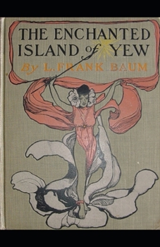 Paperback The Enchanted Island of Yew Annotated Book