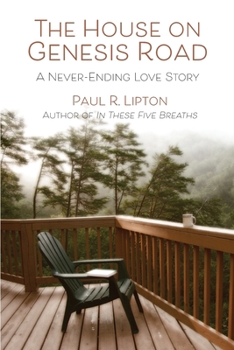 Paperback The House on Genesis Road: A Never-Ending Love Story Book