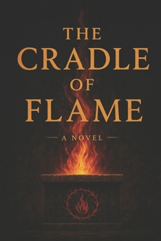 Paperback The Cradle of Flame: The Bloodbound Chronicles Book