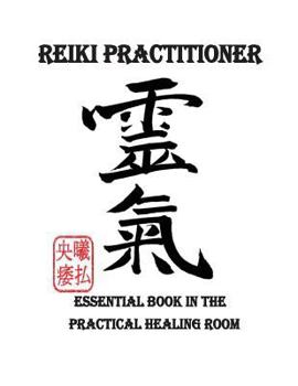 Paperback Reiki Practitioner 1: Essential book in the practical healing room Book