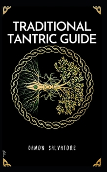 Paperback TRADITIONAL TANTRIC GUIDE: TRADITIONAL TANTRIC GUIDE DAMON SALVATORE Book