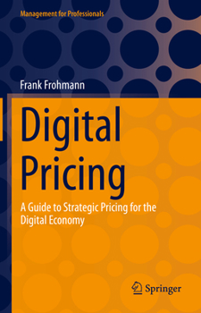 Hardcover Digital Pricing: A Guide to Strategic Pricing for the Digital Economy Book
