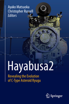 Hardcover Hayabusa2: Revealing the Evolution of C-Type Asteroid Ryugu Book