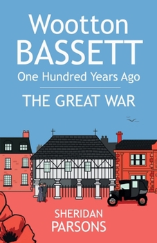 Paperback Wootton Bassett One Hundred Years Ago - The Great War Book