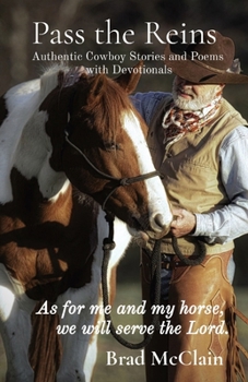 Paperback Pass the Reins: Authentic Cowboy Stories and Poems with Devotionals Book