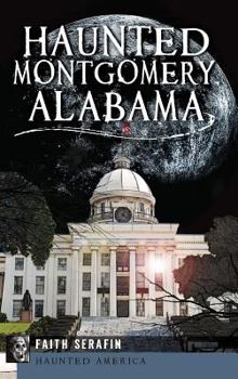 Haunted Montgomery, Alabama - Book  of the Haunted America