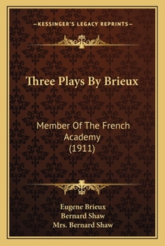 Paperback Three Plays By Brieux: Member Of The French Academy (1911) Book