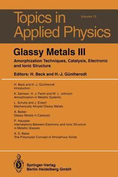 Paperback Glassy Metals III: Amorphization Techniques, Catalysis, Electronic and Ionic Structure Book