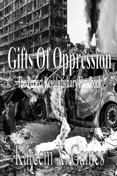 Paperback Gifts Of Oppression: The Perfect Revolutionary Handbook Book