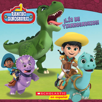 Paperback Rancho Dinosaurio: ¡Lío de Tiranosaurios! (Dino Ranch: T-Rex Trouble!) [Spanish] Book