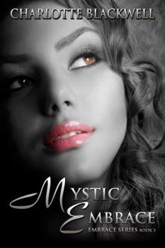 Mystic Embrace - Book #3 of the Embrace