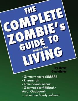 Paperback The Complete Zombie's Guide to Eating the Living: a prop book