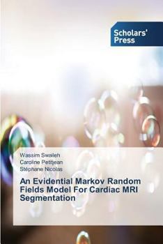Paperback An Evidential Markov Random Fields Model For Cardiac MRI Segmentation Book
