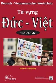 Paperback Deutsch - Vietnamesischer Wortschatz: Từ vựng Đức - Việt qua 141 chủ đề [German] Book