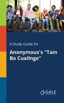 Paperback A Study Guide for Anonymous's "Tain Bo Cuailnge" Book