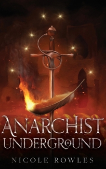Anarchist Underground: A romantic fantasy political intrigue