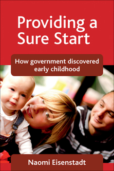 Hardcover Providing a Sure Start: How Government Discovered Early Childhood Book