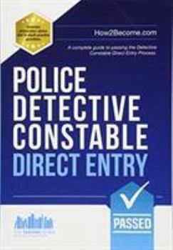 Paperback Police Detective Constable Direct Entry: A complete guide to passing the Detective Constable Direct Entry Process. Book