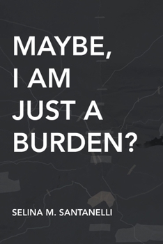 Paperback Maybe, I Am Just A Burden Book