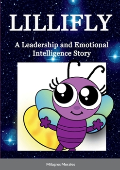 Paperback Lillifly: A Leadership and Emotional Intelligence Story Book