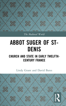 Hardcover Abbot Suger of St-Denis: Church and State in Early Twelfth-Century France Book