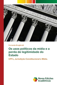 Paperback Os usos políticos da mídia e a perda de legitimidade do Estado [Portuguese] Book