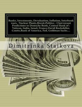 Paperback Banks, Investments, Devaluation, Inflation, Interbank wars, Nuclear Plants, Brexit, Politics - Clairvoyant Predictions to Deutsche Bank, Central Bank Book