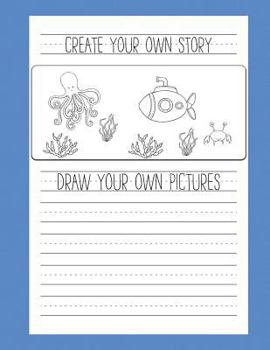 Create Your Own Story: Blank Kids Journal To Draw And Write In - Primary Lined Notebook with Blank Drawing Boxes - 8.5" x 11", 100 Pages