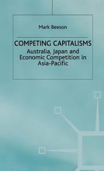 Hardcover Competing Capitalisms: Australia, Japan and Economic Competition in the Asia Pacific Book