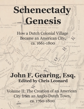 Paperback Schenectady Genesis, Volume II: The Creation of an American City from an Anglo-Dutch Colonial Town, ca. 1760-1800 Book