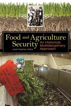 Hardcover Food and Agriculture Security: An Historical, Multidisciplinary Approach Book