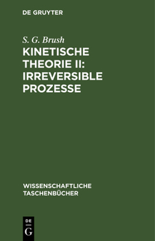 Hardcover Kinetische Theorie II: Irreversible Prozesse: Einführung Und Originaltexte [German] Book