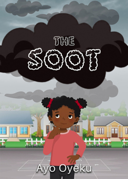 Paperback The Soot: How Chisom Battles the Dark Clouds Over Her City Book