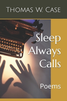 Paperback Sleep Always Calls: Poems Book