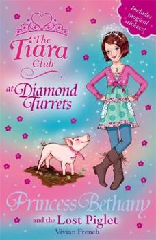 Princesse Bettina Et Le Cochonnet - Book #2 of the Tiara Club at Diamond Turrets