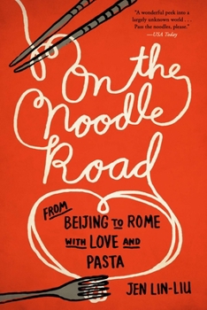 Paperback On the Noodle Road: From Beijing to Rome, with Love and Pasta Book