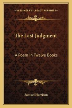 Paperback The Last Judgment: A Poem In Twelve Books Book