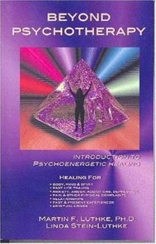 Paperback Beyond Psychotherapy: Introduction To Psychoenergetic Healing Book