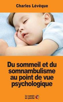 Paperback Du sommeil et du somnambulisme au point de vue psychologique [French] Book