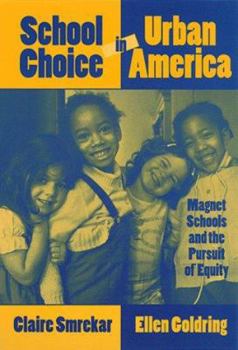 Paperback School Choice in Urban America: Magnet Schools and the Pursuit of Equity Book