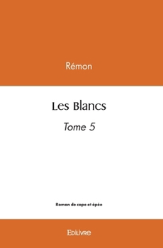Paperback Les Blancs - Tome 5 [French] Book