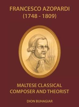 Hardcover Francesco Azopardi (1748-1809): Maltese Classical Composer and Theorist Book